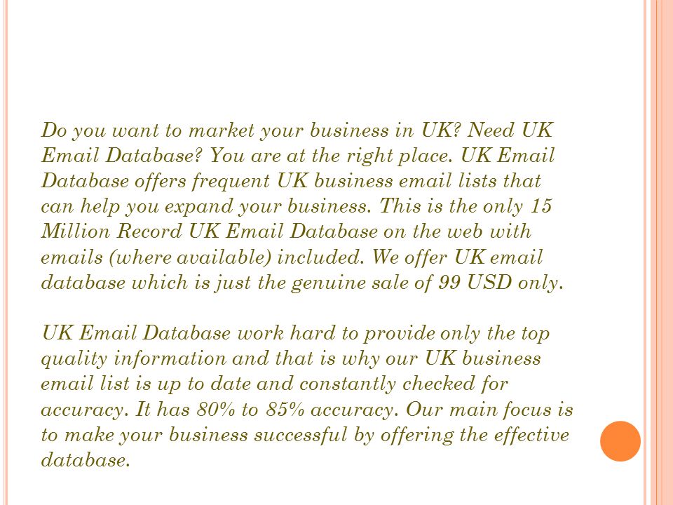 Do you want to market your business in UK. Need UK  Database.