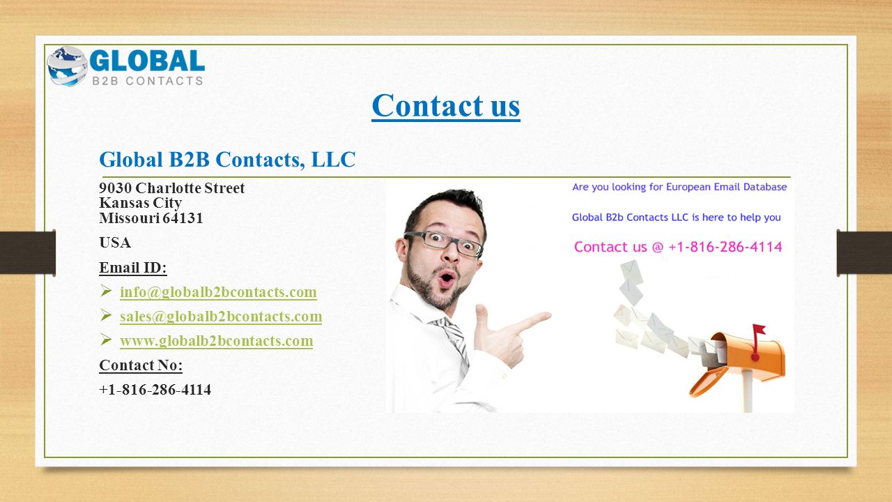 Contact us Global B2B Contacts, LLC 9030 Charlotte Street Kansas City Missouri USA  ID:          Contact No: