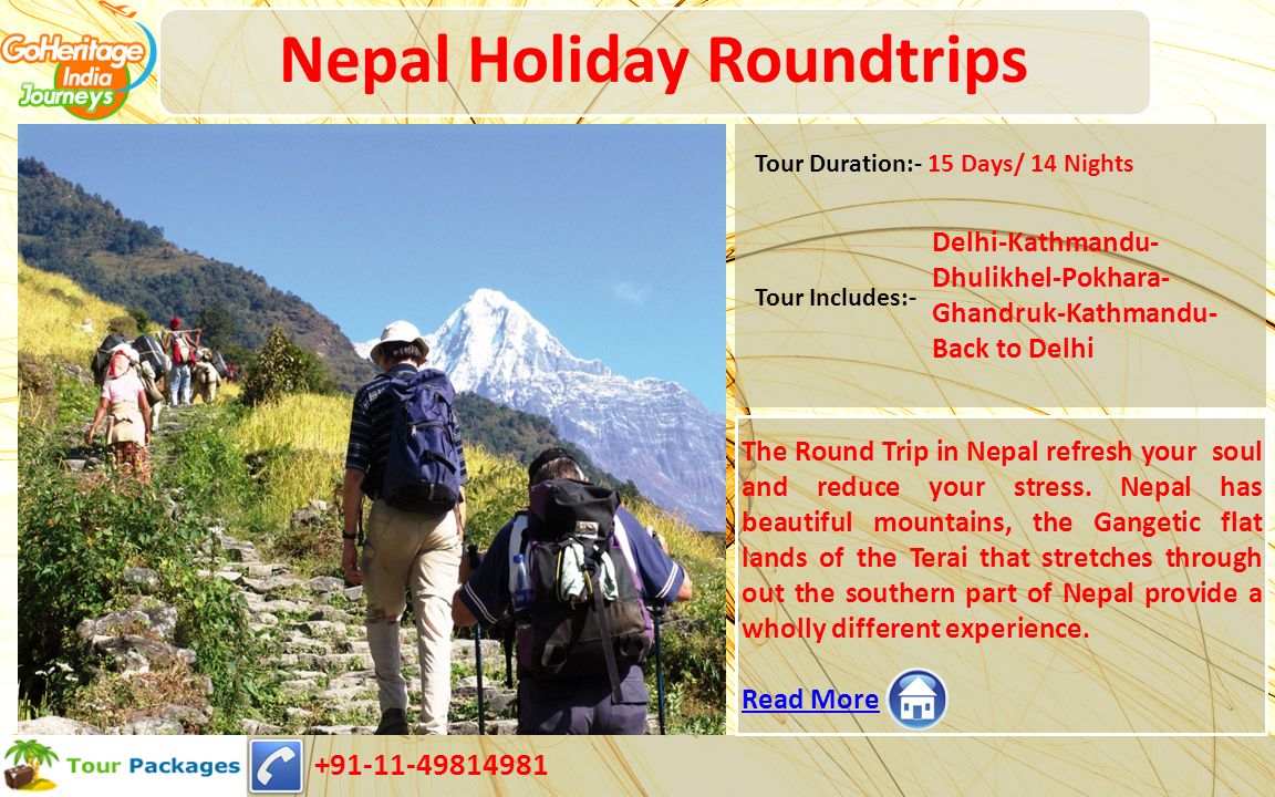 Nepal Holiday Roundtrips The Round Trip in Nepal refresh your soul and reduce your stress.