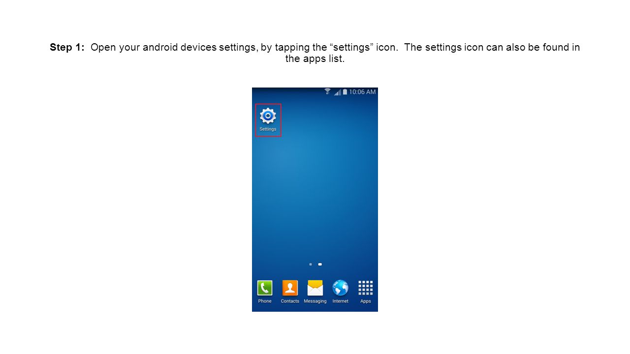 Step 1: Open your android devices settings, by tapping the settings icon.