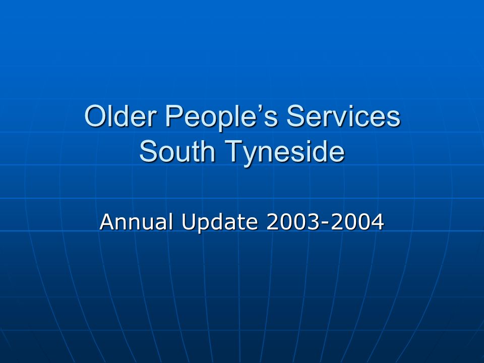 Older People’s Services South Tyneside Annual Update