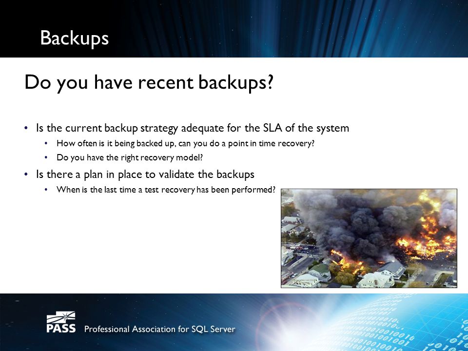 Backups Do you have recent backups.