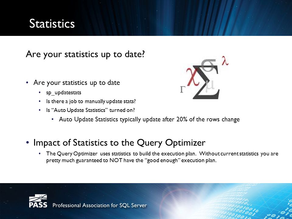 Statistics Are your statistics up to date.