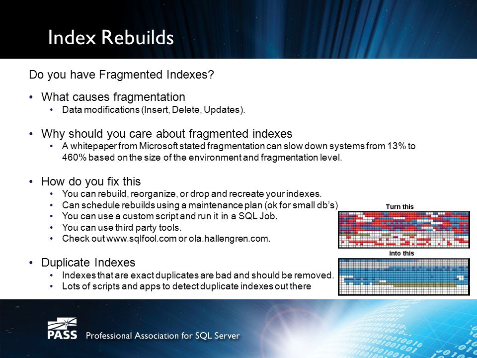 Index Rebuilds Do you have Fragmented Indexes.