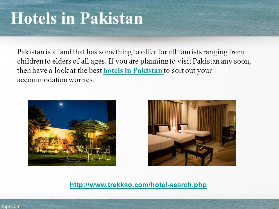 Hotels in Pakistan Pakistan is a land that has something to offer for all tourists ranging from children to elders of all ages.