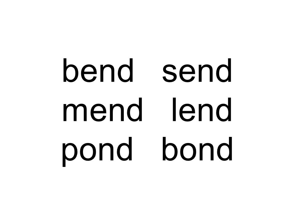 bend send mend lend pond bond