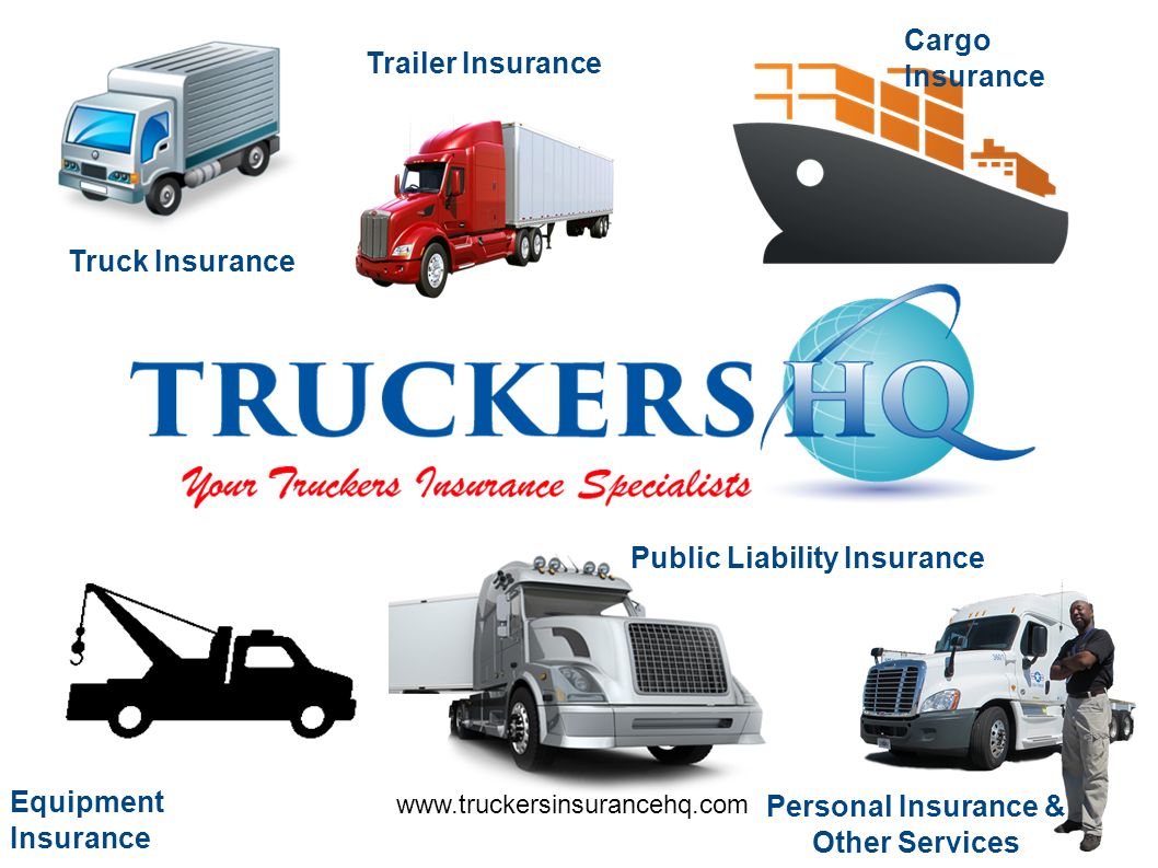 Truck Insurance Trailer Insurance Cargo Insurance Equipment Insurance Public Liability Insurance Personal Insurance & Other Services