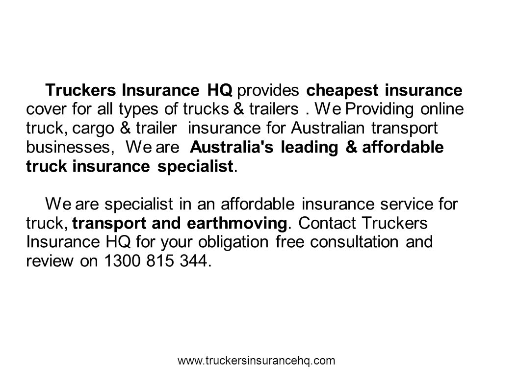 Truckers Insurance HQ provides cheapest insurance cover for all types of trucks & trailers.