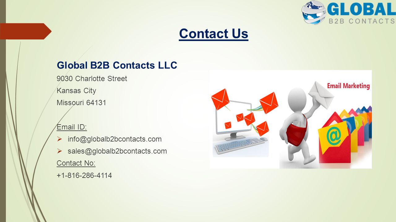 Contact Us Global B2B Contacts LLC 9030 Charlotte Street Kansas City Missouri ID:   Contact No: