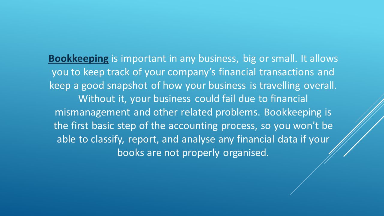 BookkeepingBookkeeping is important in any business, big or small.