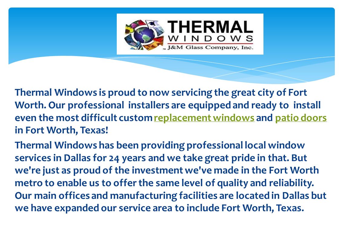 Thermal Windows is proud to now servicing the great city of Fort Worth.
