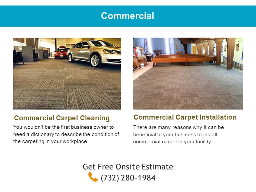 Commercial Commercial Carpet Cleaning You wouldn’t be the first business owner to need a dictionary to describe the condition of the carpeting in your workplace.