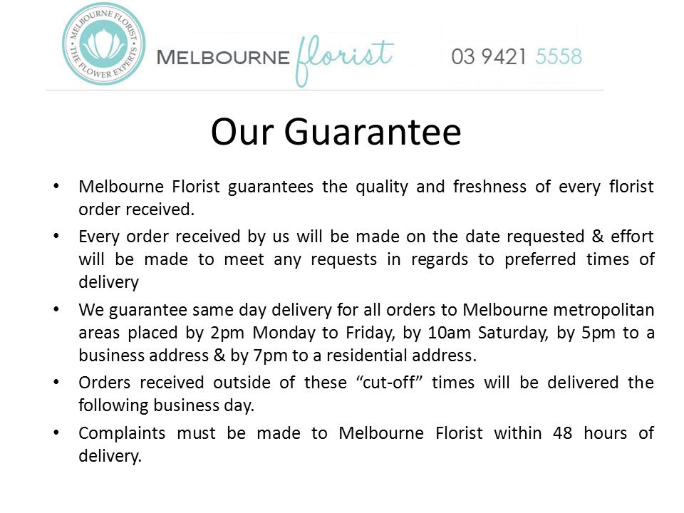 Melbourne Florist guarantees the quality and freshness of every florist order received.