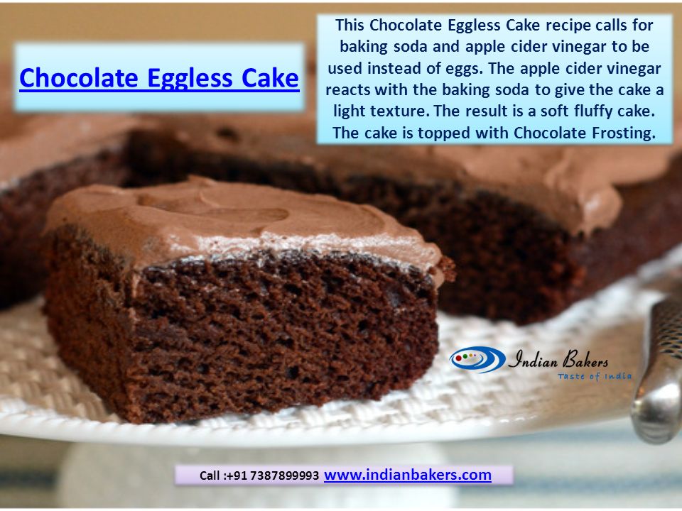 Chocolate Eggless Cake This Chocolate Eggless Cake recipe calls for baking soda and apple cider vinegar to be used instead of eggs.