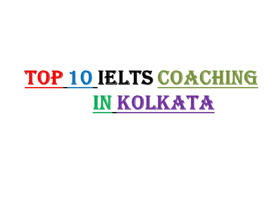 TOP 10 IELTS COACHING IN KOLKATA