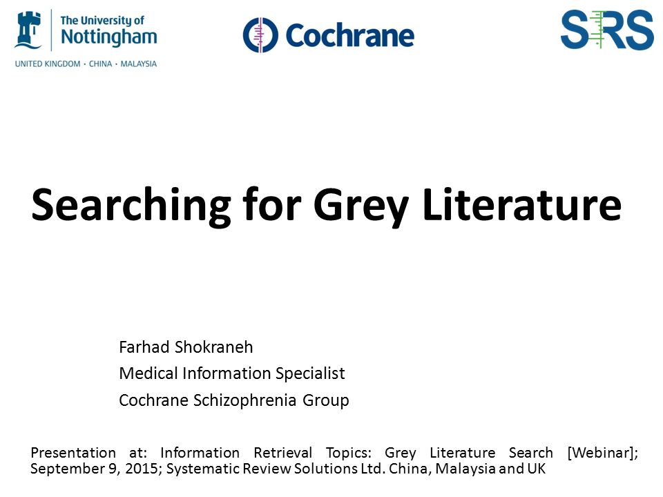 searching for grey literature farhad shokraneh medical information specialist cochrane schizophrenia group presentation at information