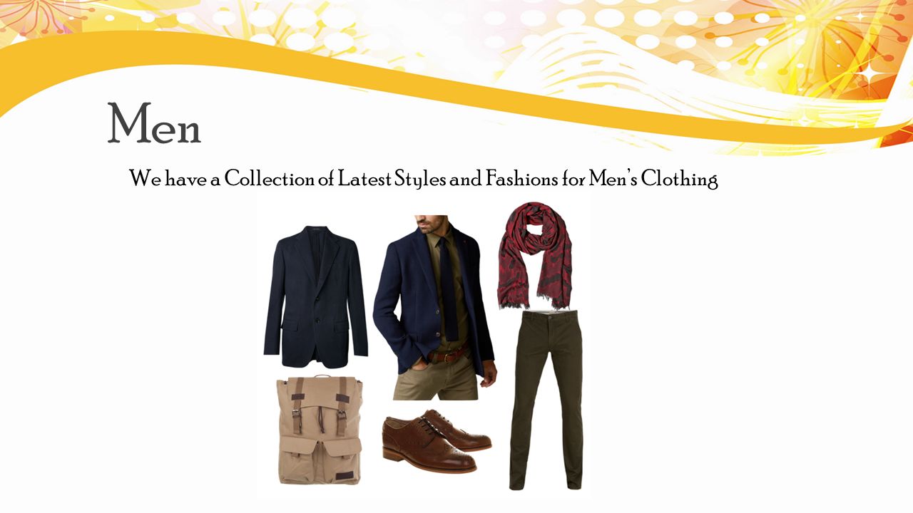 Men We have a Collection of Latest Styles and Fashions for Men’s Clothing