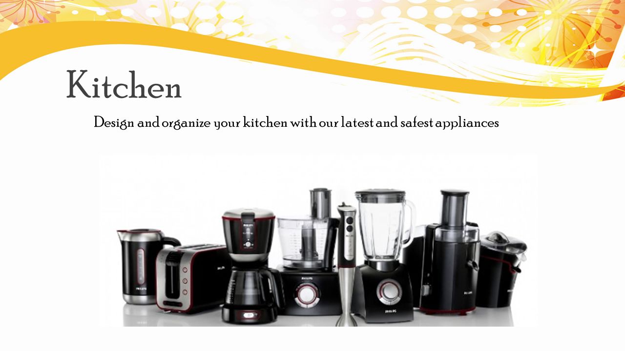 Kitchen Design and organize your kitchen with our latest and safest appliances