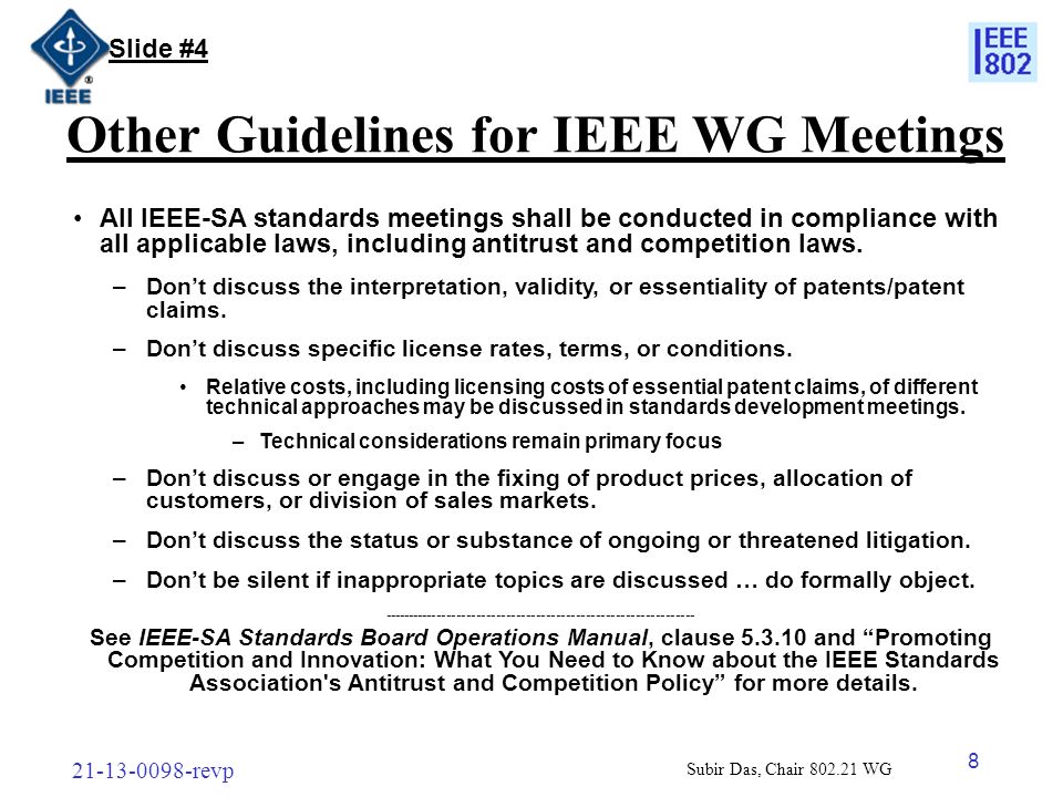 revp 8 Other Guidelines for IEEE WG Meetings All IEEE-SA standards meetings shall be conducted in compliance with all applicable laws, including antitrust and competition laws.