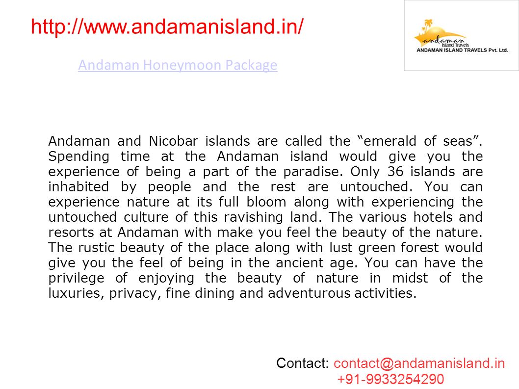Andaman Honeymoon Package Andaman and Nicobar islands are called the emerald of seas .