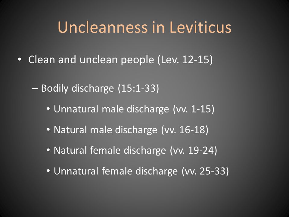 Uncleanness in Leviticus Clean and unclean people (Lev.