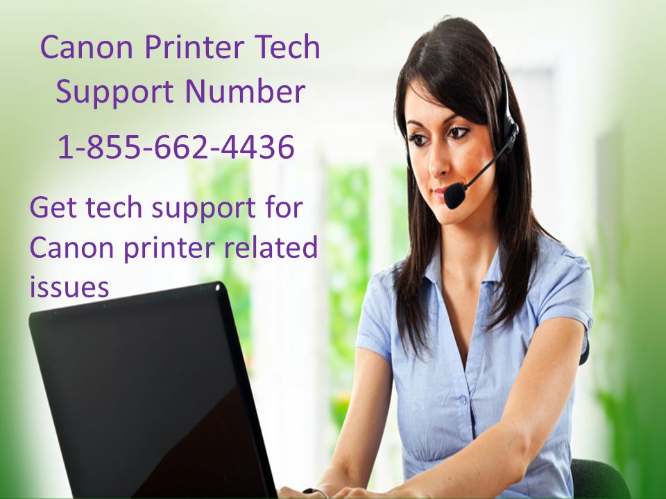 Canon Printer Tech Support Number Get tech support for Canon printer related issues