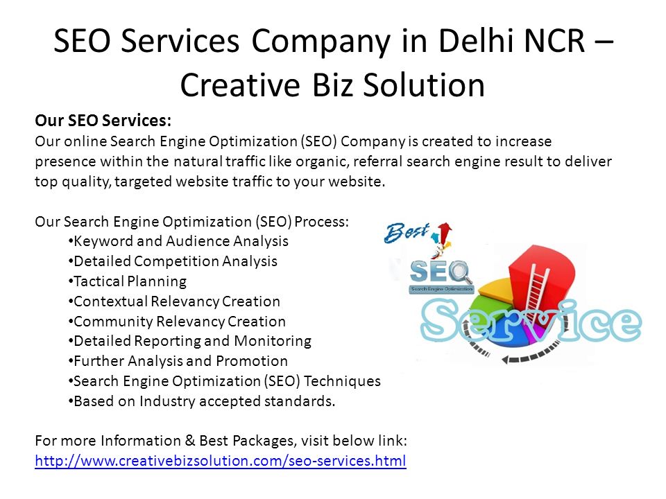 SEO Services Company in Delhi NCR – Creative Biz Solution Our SEO Services: Our online Search Engine Optimization (SEO) Company is created to increase presence within the natural traffic like organic, referral search engine result to deliver top quality, targeted website traffic to your website.
