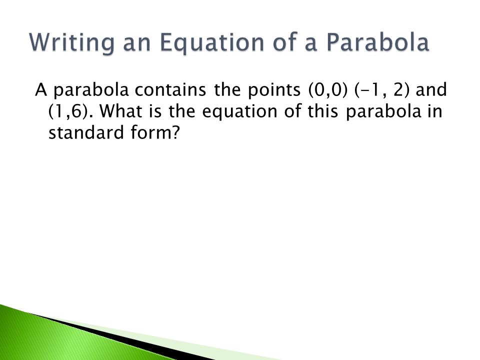 Graph A Parabola Through These Points 0 3 1 2 Then A Parabola Contains The Points 0 1 2