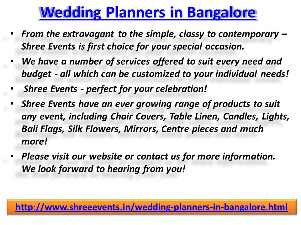 Wedding Planners in Bangalore Wedding Planners in Bangalore From the extravagant to the simple, classy to contemporary – Shree Events is first choice for your special occasion.
