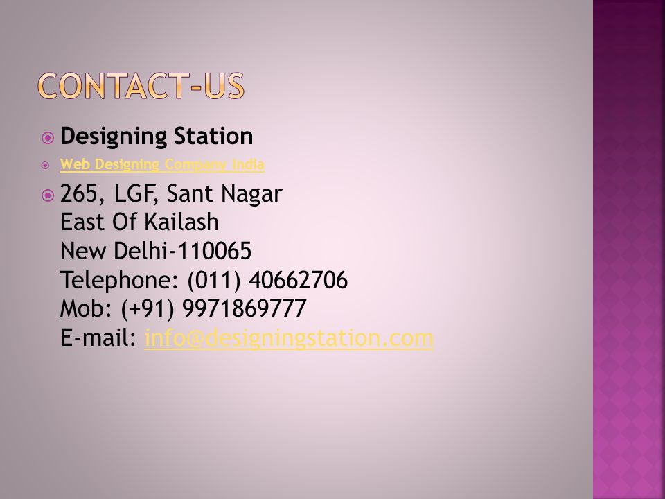  Designing Station  Web Designing Company India Web Designing Company India  265, LGF, Sant Nagar East Of Kailash New Delhi Telephone: (011) Mob: (+91)