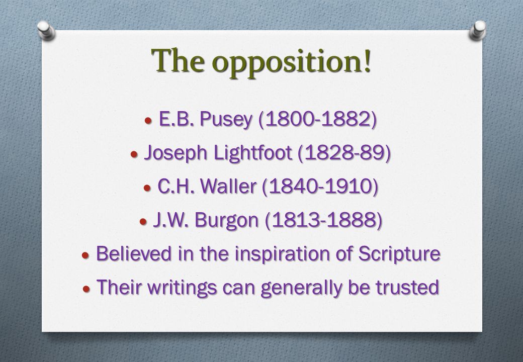 The opposition.  E.B. Pusey ( )  Joseph Lightfoot ( )  C.H.