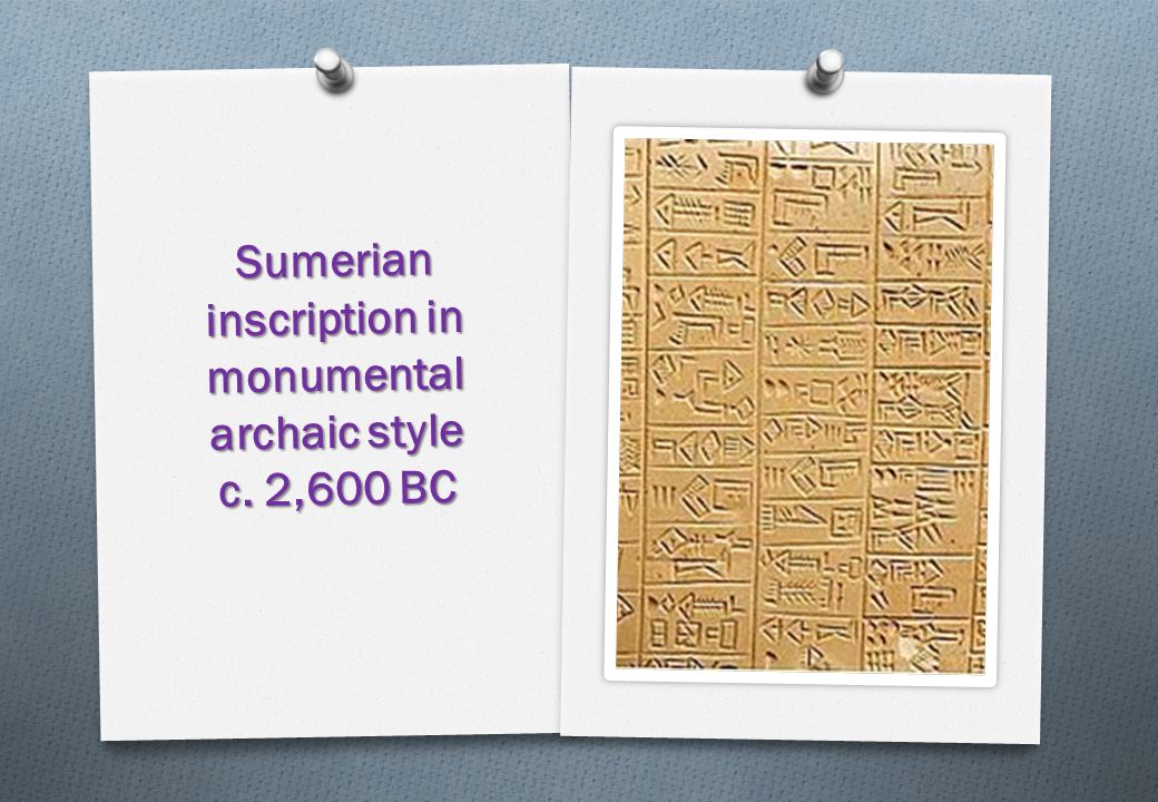 Sumerian inscription in monumental archaic style c. 2,600 BC