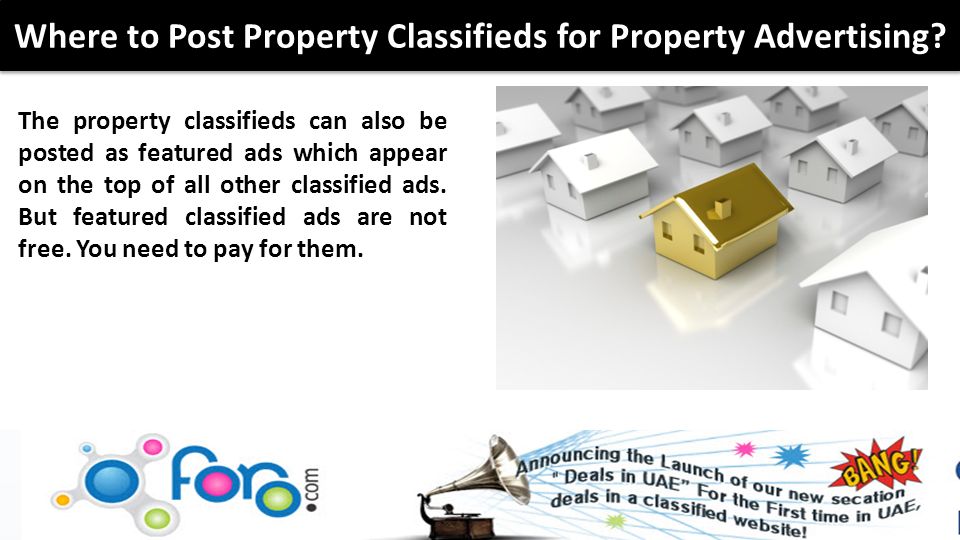 The property classifieds can also be posted as featured ads which appear on the top of all other classified ads.