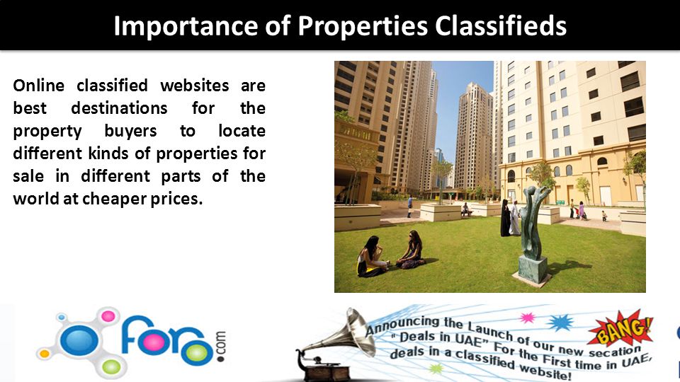 Online classified websites are best destinations for the property buyers to locate different kinds of properties for sale in different parts of the world at cheaper prices.