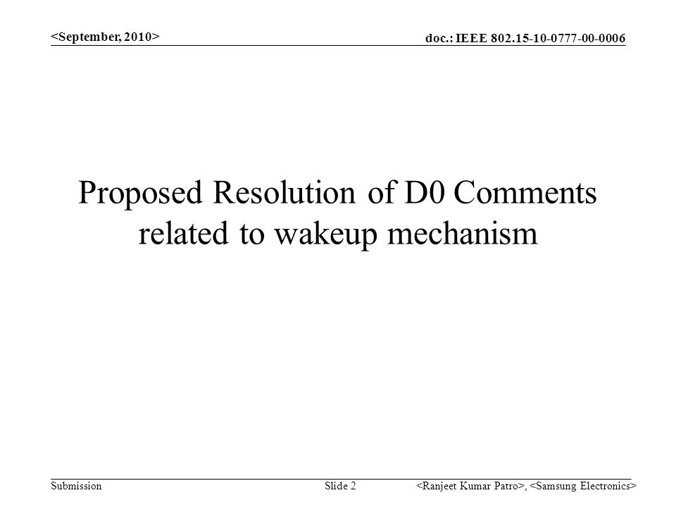 doc.: IEEE SubmissionSlide 2 Proposed Resolution of D0 Comments related to wakeup mechanism,