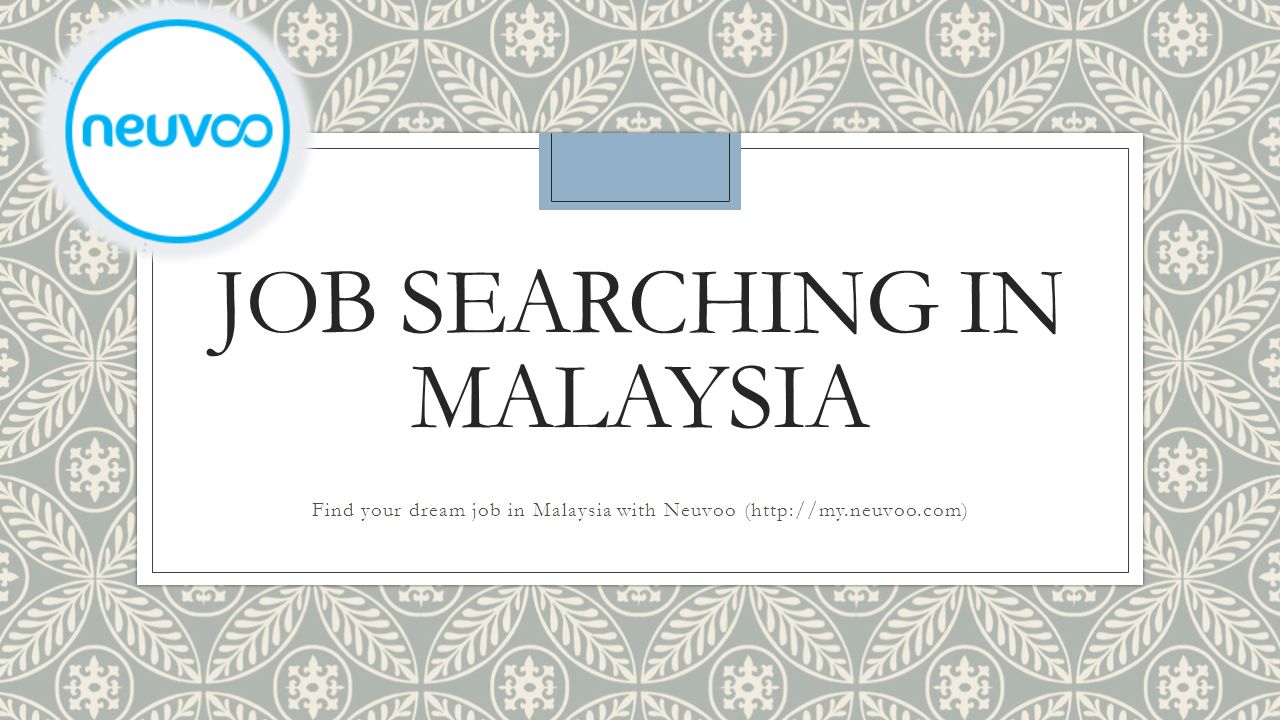 Job Searching In Malaysia Find Your Dream Job In Malaysia With Job Searching In Malaysia Find Your Dream Job In Malaysia With