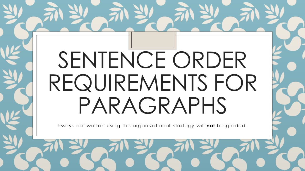 The Best Teacher Essay Sentence Order Requirements For Paragraphs Essays Not Written Sentence Order Requirements For Paragraphs Essays Not Sociology Essay Structure also Outline Of An Expository Essay Order Essays Sentence Order Requirements For Paragraphs Essays Not Essay On Dementia