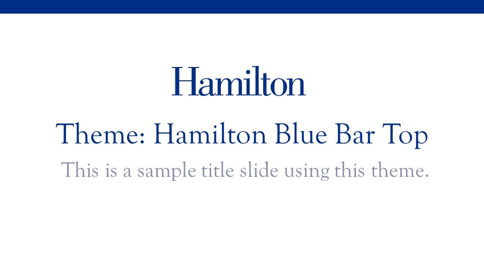 Theme: Hamilton Blue Bar Top This is a sample title slide using this theme.
