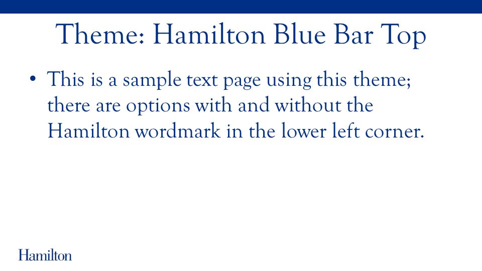 Theme: Hamilton Blue Bar Top This is a sample text page using this theme; there are options with and without the Hamilton wordmark in the lower left corner.