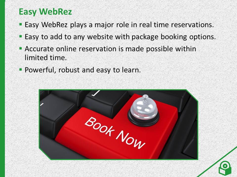 Easy WebRez  Easy WebRez plays a major role in real time reservations.