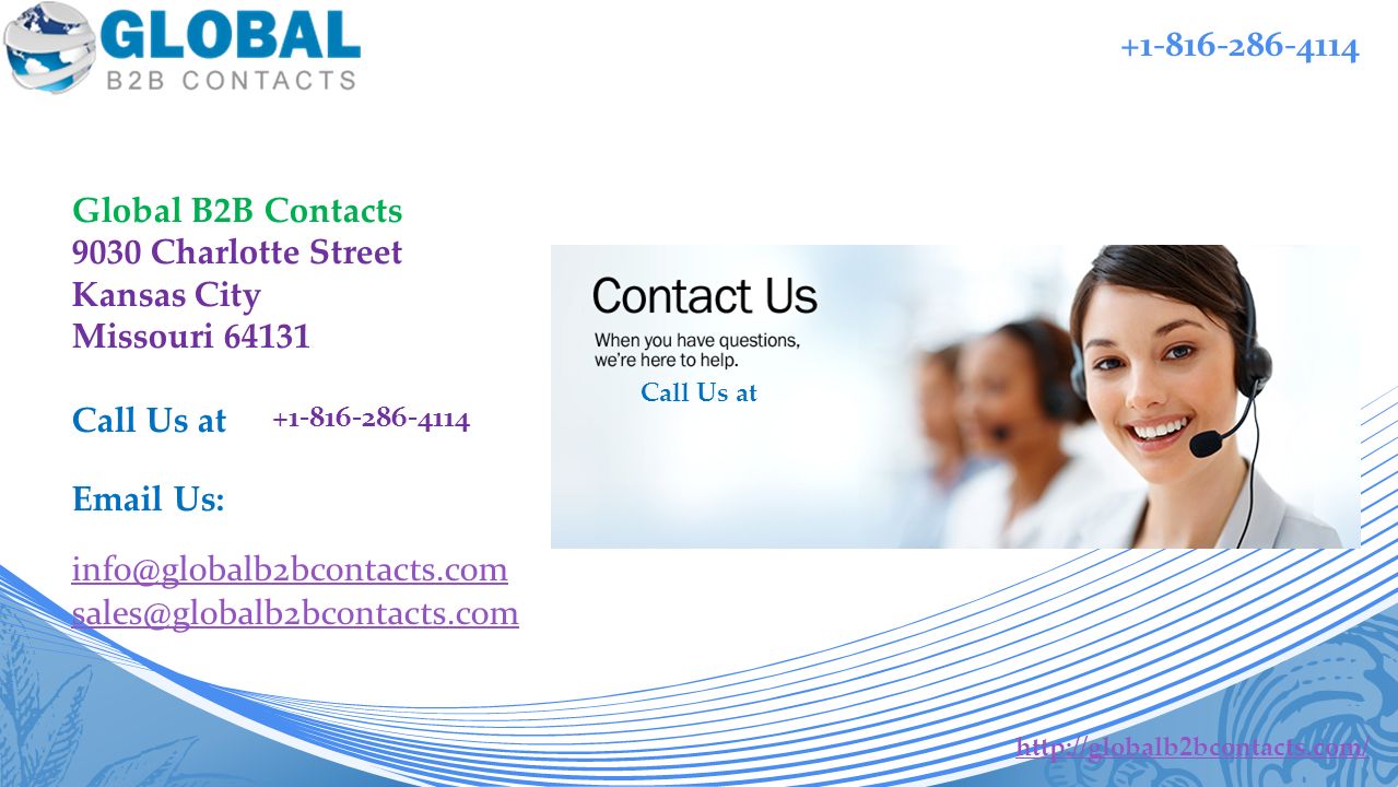 Global B2B Contacts 9030 Charlotte Street Kansas City Missouri Us:  Call Us at Call Us at