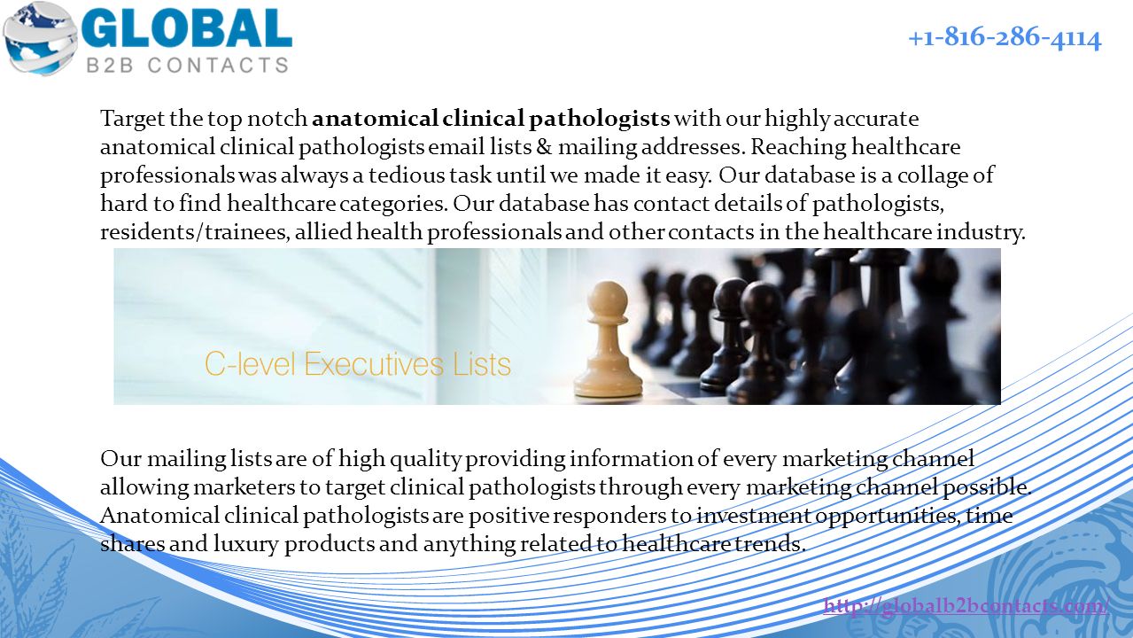 Target the top notch anatomical clinical pathologists with our highly accurate anatomical clinical pathologists  lists & mailing addresses.