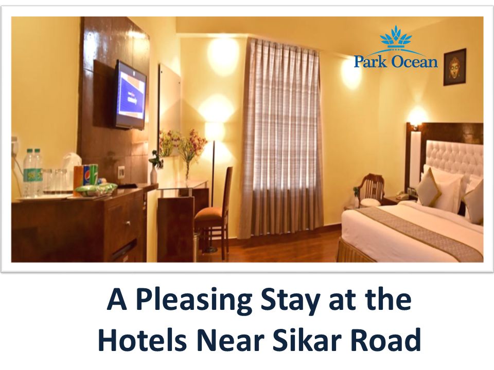 A Pleasing Stay at the Hotels Near Sikar Road