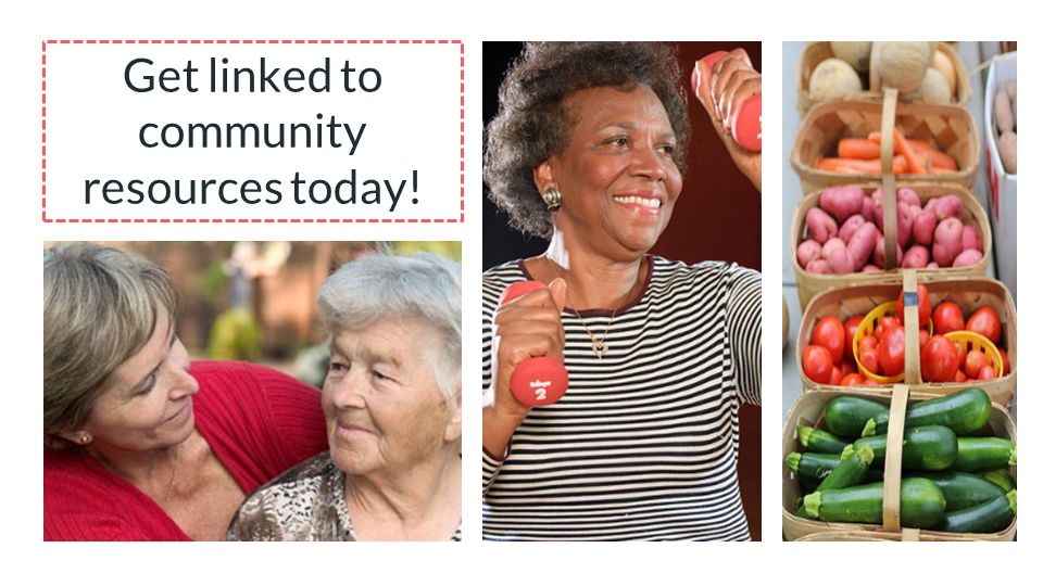Get linked to community resources today!