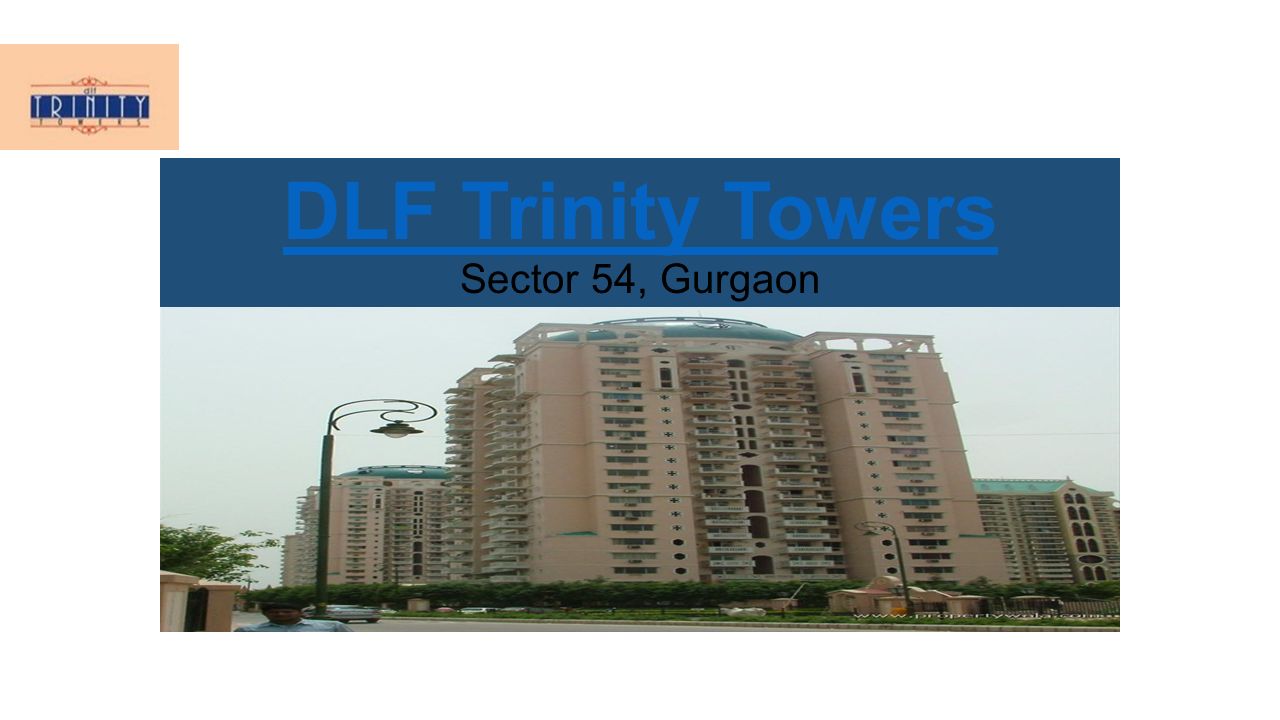 DLF Trinity Towers DLF Trinity Towers Sector 54, Gurgaon