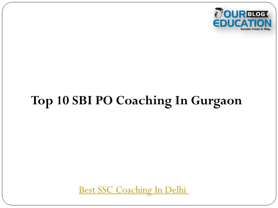Top 10 SBI PO Coaching In Gurgaon Best SSC Coaching In Delhi