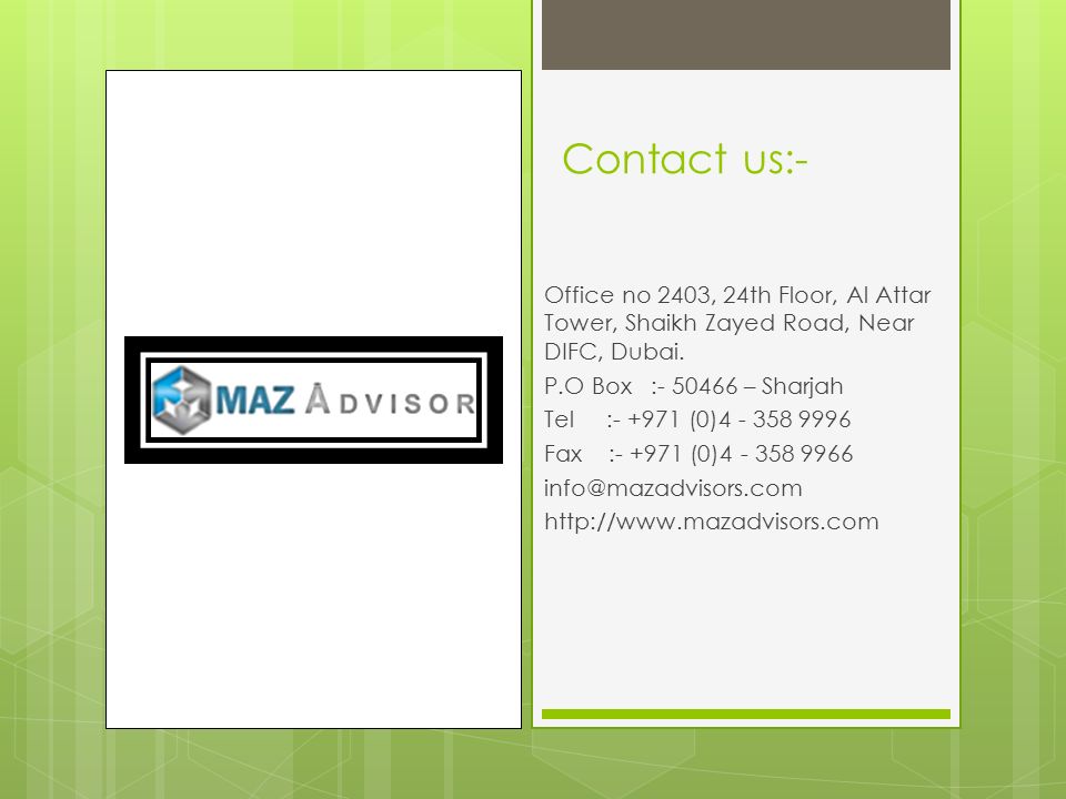 Contact us:- Office no 2403, 24th Floor, Al Attar Tower, Shaikh Zayed Road, Near DIFC, Dubai.
