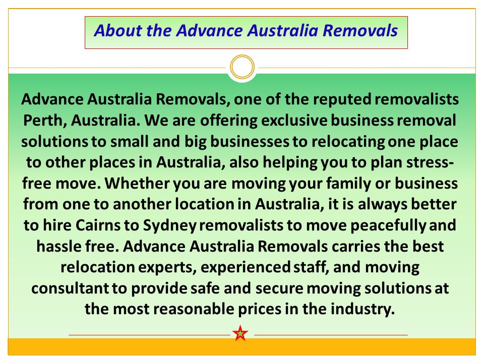 About the Advance Australia Removals Advance Australia Removals, one of the reputed removalists Perth, Australia.