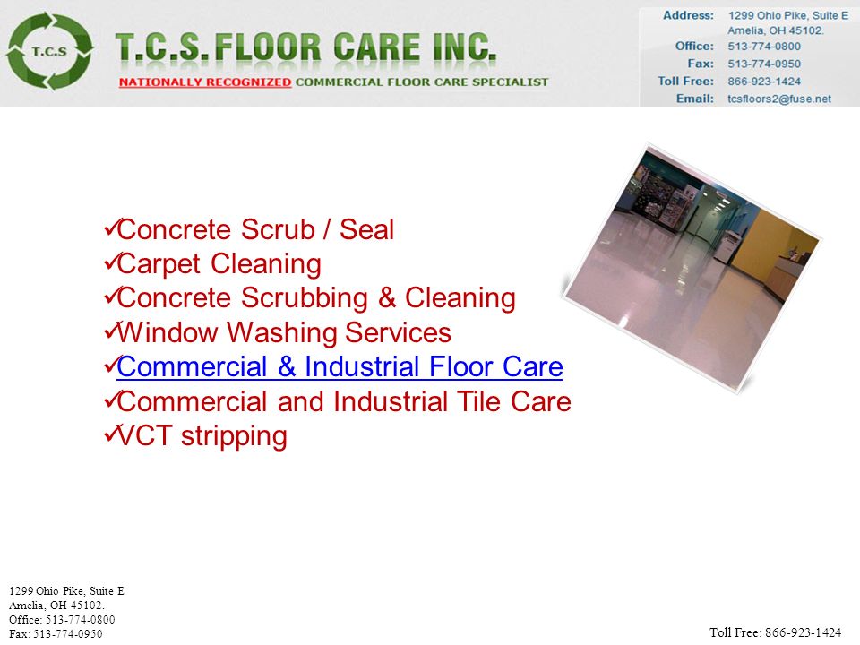 Concrete Scrub / Seal Carpet Cleaning Concrete Scrubbing & Cleaning Window Washing Services Commercial & Industrial Floor Care Commercial and Industrial Tile Care VCT stripping 1299 Ohio Pike, Suite E Amelia, OH