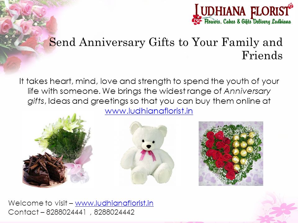 Send Anniversary Gifts to Your Family and Friends It takes heart, mind, love and strength to spend the youth of your life with someone.